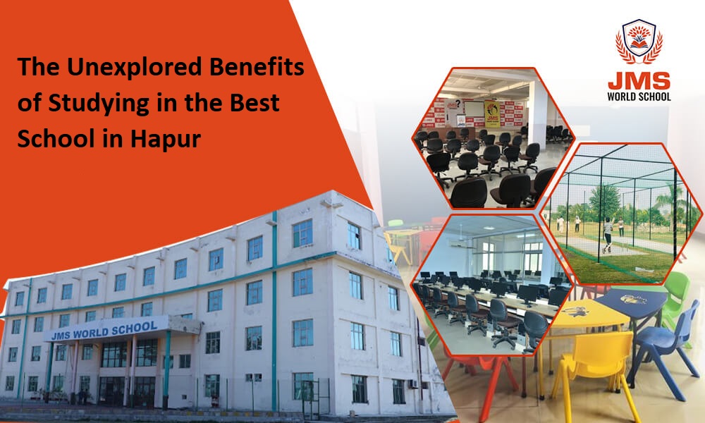 The Unexplored Benefits of Studying in the Best School in Hapur