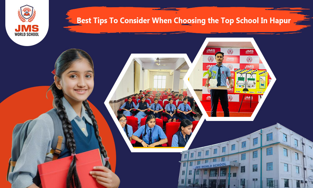 Best Tips to Consider When Choosing the Top School in Hapur